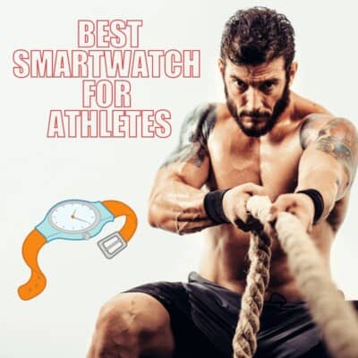 Best Smartwatch For Athletes