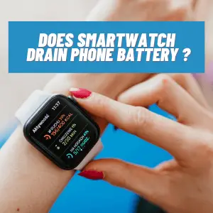 Does Smartwatch Drain Phone Battery?