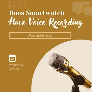 Does Smartwatch Have Voice Recording