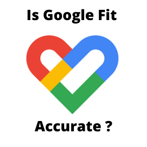 Is Google Fit Accurate?