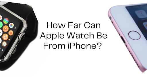 Apple watch placed distanced from iphone