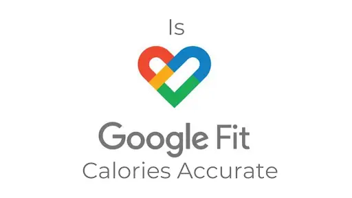Is Google Fit Calories Accurate
